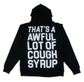 AWFUL LOT OF COUGH SYRUP CLASSIC BLACK HOODIE