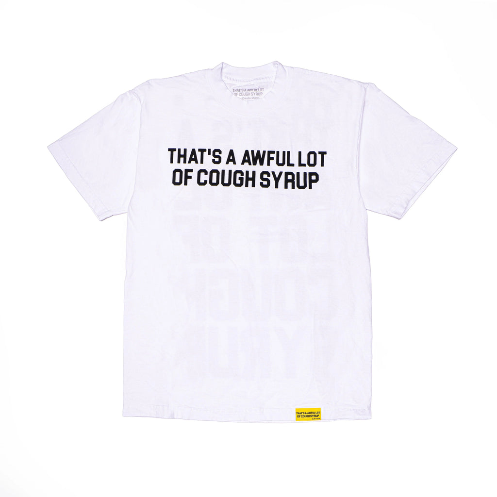 AWFUL LOT OF COUGH SYRUP CLASSIC WHITE TEE